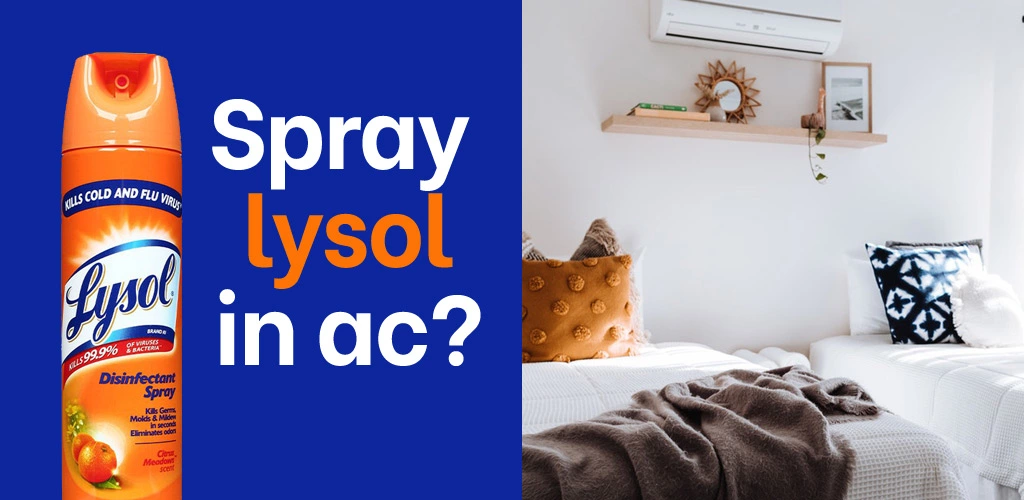 Spray lysol in home air conditioner