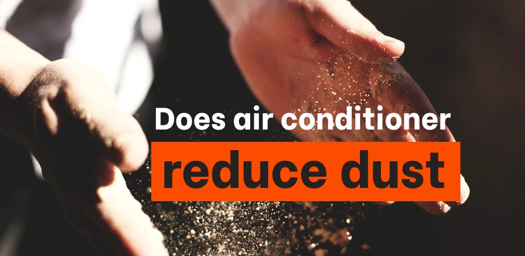 Does air conditioner reduce dust