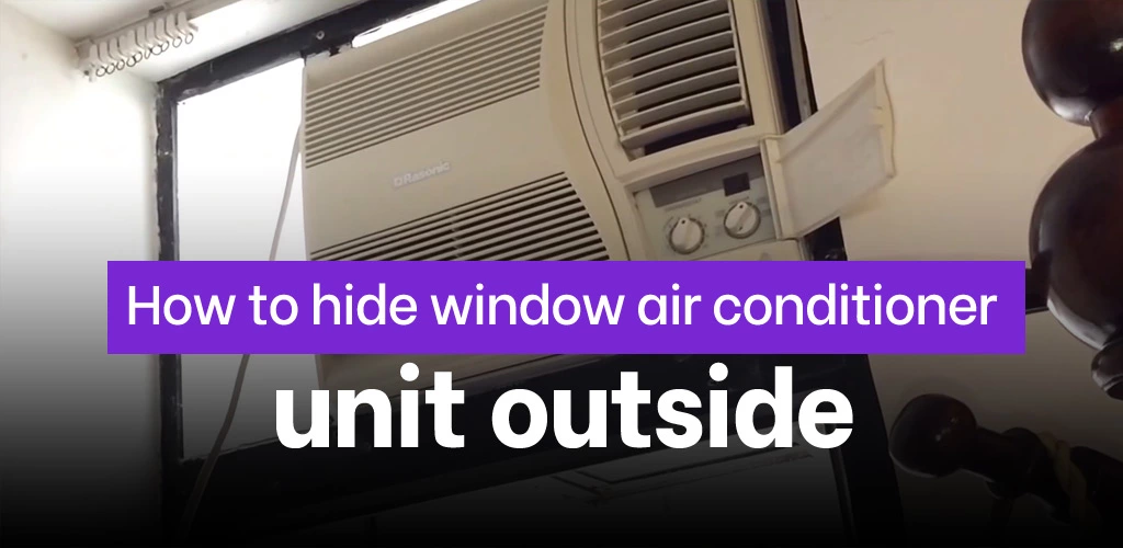 How to hide window air conditioner unit outside