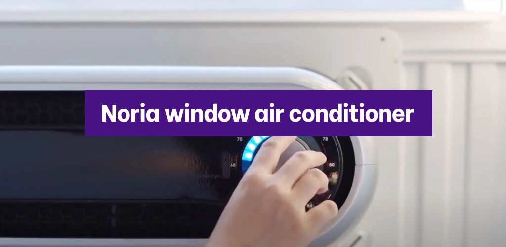 Noria window air conditioner review