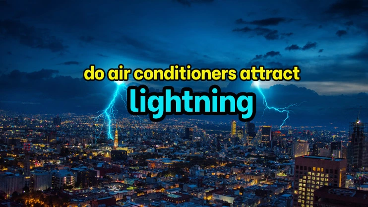 Do air conditioners attract lightning