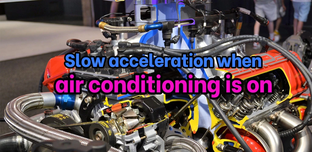 Slow acceleration when air conditioning is on
