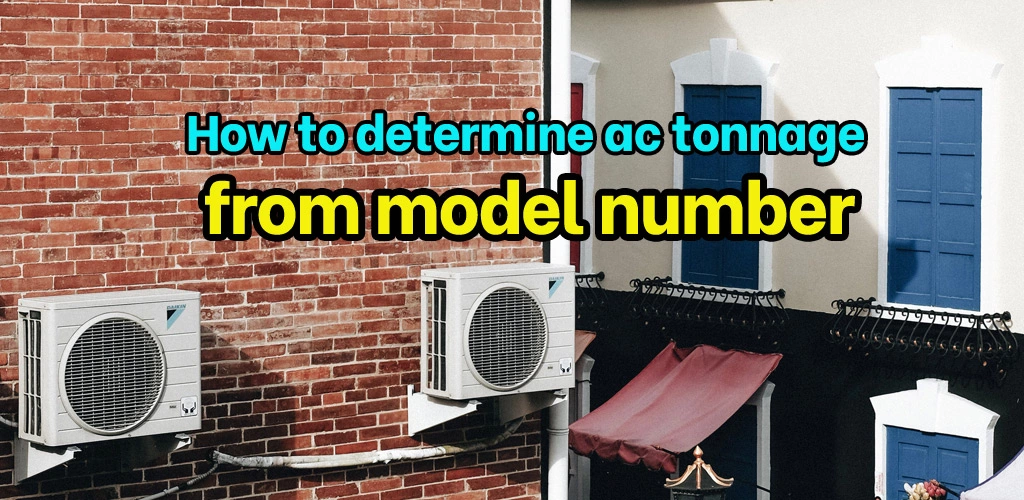 How to determine ac tonnage from model number