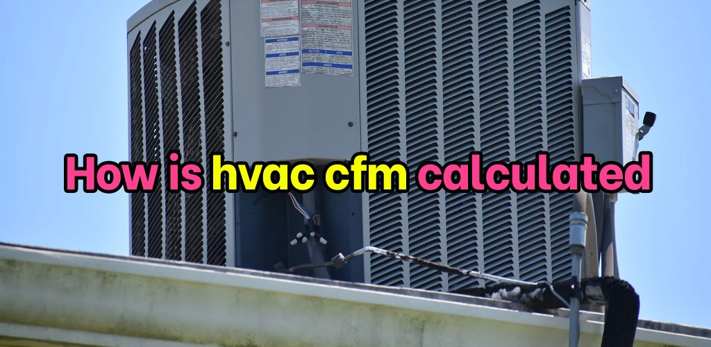 How is hvac cfm calculated